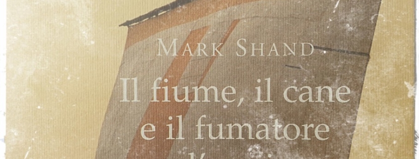 Il fiume, il cane e il fumatore d'oppio